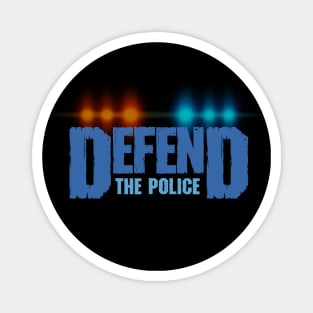 Defend the Police - Black Background Magnet